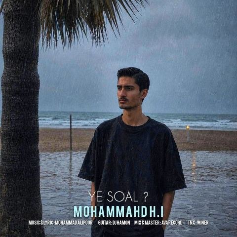 دانلود آهنگ محمد اچ آی به نام یه سوال